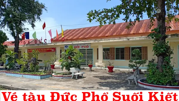 Vé tàu Đức Phổ Suối Kiết