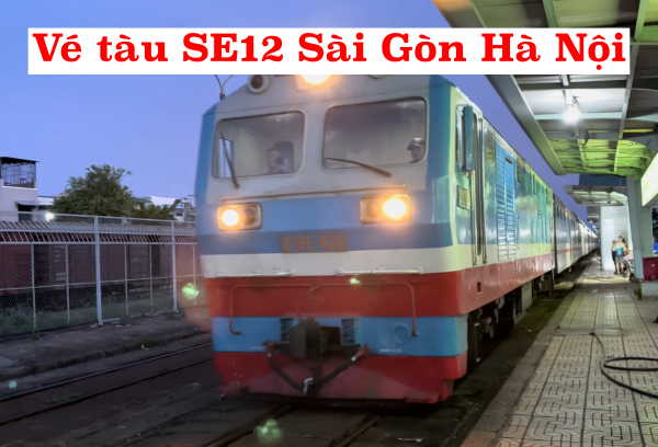 Vé tàu SE12 Sài Gòn Hà Nội